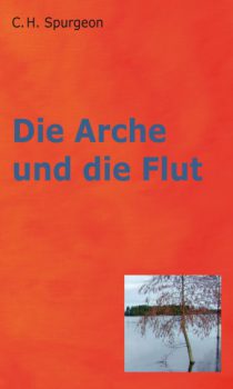 spurgeon-die-arche-und-die-flut-361-569 Charles H. Spurgeon, Die Arche und die Flut